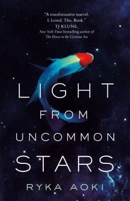 Light from Uncommon Stars - by Ryka Aoki (Hardcover)