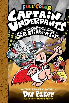 Captain Underpants and the Sensational Saga of Sir Stinks-A-Lot: Color Edition, Volume 12 - by Dav Pilkey (Hardcover)