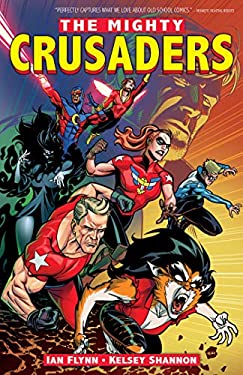 Mighty Crusaders: The Mighty Crusaders Vol. 1 (Series #1) (Paperback)