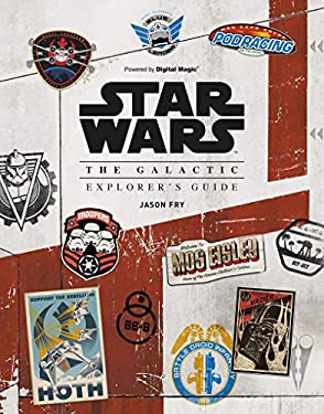 Star Wars: The Galactic Explorer's Guide - by Jason Fry (Hardcover)