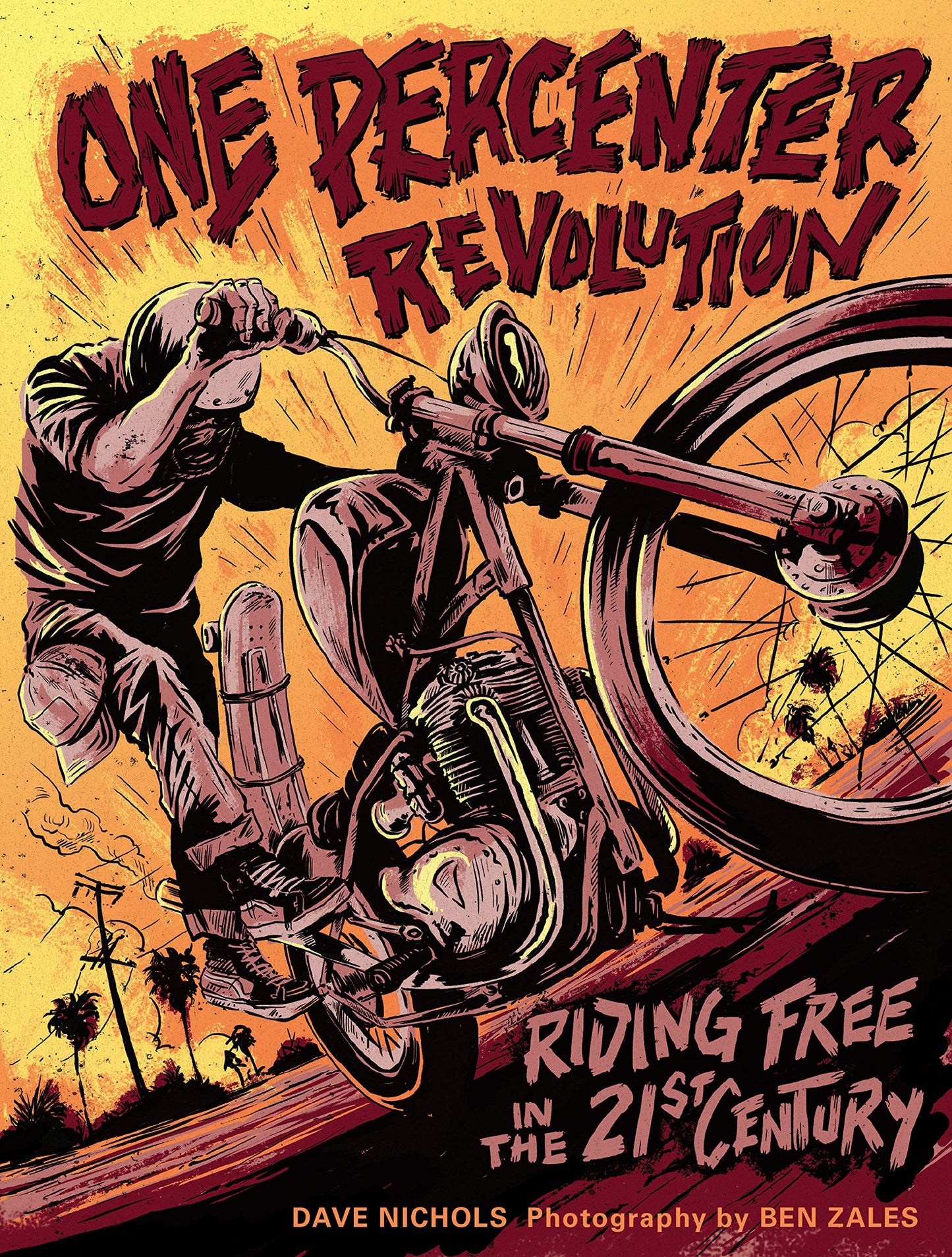 One Percenter Revolution: Riding Free in the 21st Century Hardcover – March 15, 2017