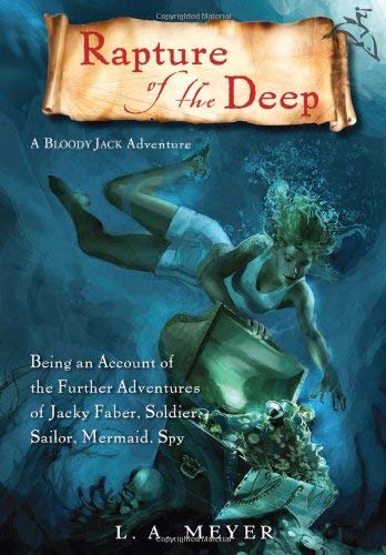 Bloody Jack Adventures: Rapture of the Deep : Being an Account of the Further Adventures of Jacky Faber, Soldier, Sailor, Mermaid, Spy (Series #7) (Edition 1) (Hardcover)