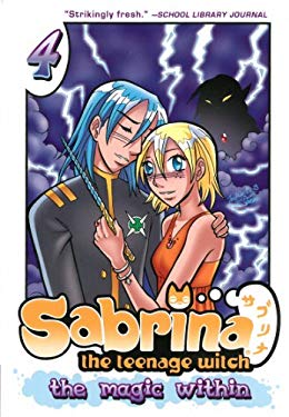 Sabrina the Teenage Witch: The Magic Within: Sabrina the Teenage Witch: The Magic Within, Volume 4 (Series #04) (Paperback)