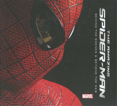 The Amazing Spider-Man : Behind the Scenes and Beyond the Web (Hardcover)